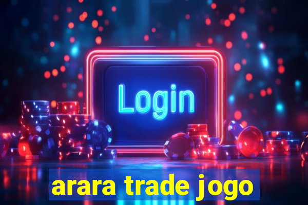 arara trade jogo