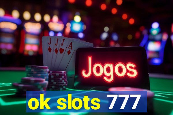 ok slots 777