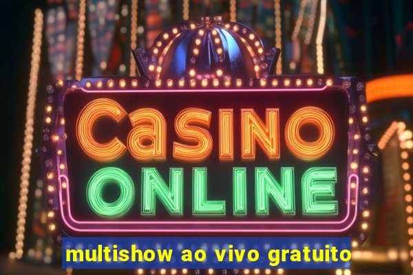 multishow ao vivo gratuito