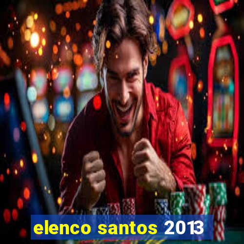 elenco santos 2013