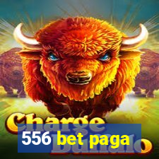 556 bet paga