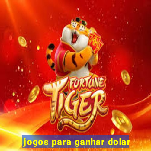 jogos para ganhar dolar