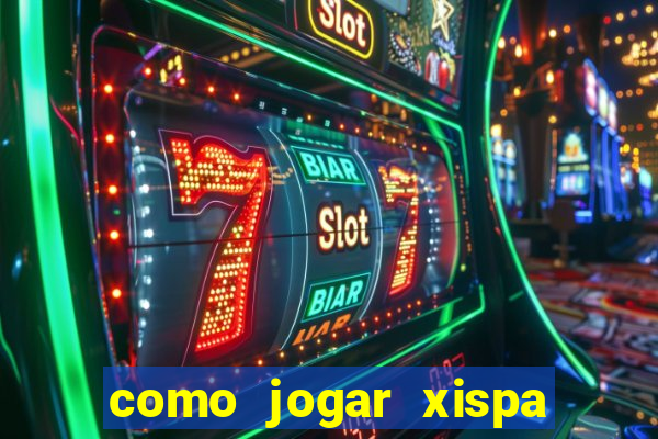 como jogar xispa no jogo do bicho