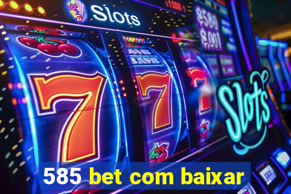 585 bet com baixar