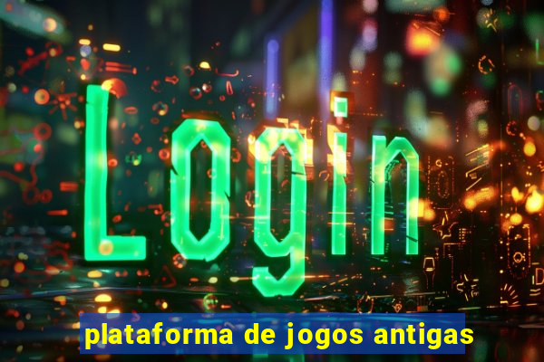 plataforma de jogos antigas