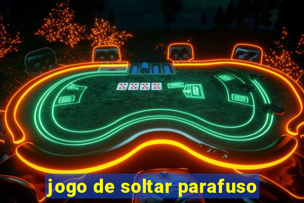 jogo de soltar parafuso