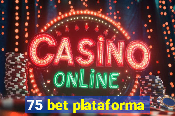 75 bet plataforma