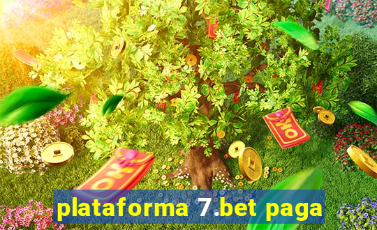 plataforma 7.bet paga