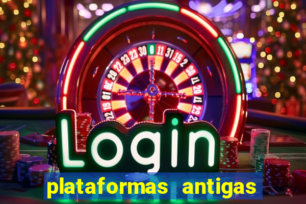 plataformas antigas de slots