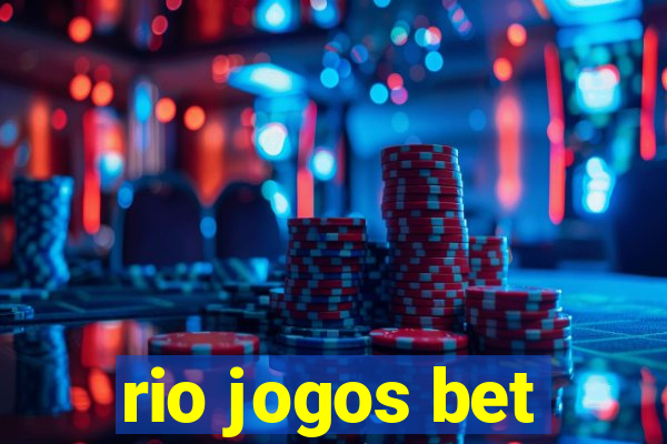 rio jogos bet