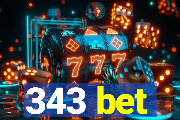 343 bet