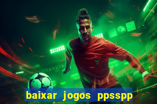 baixar jogos ppsspp para android