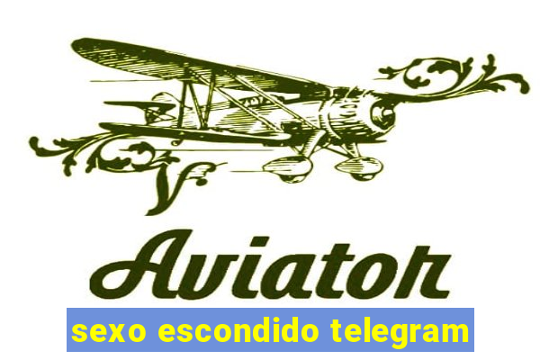 sexo escondido telegram