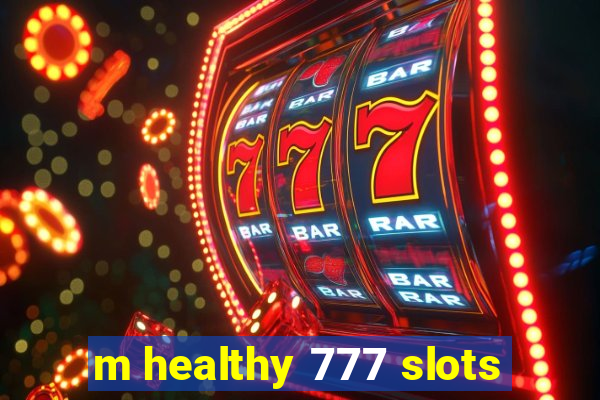 m healthy 777 slots