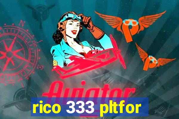 rico 333 pltfor