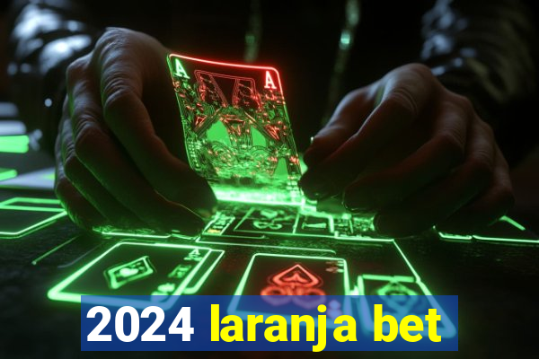 2024 laranja bet