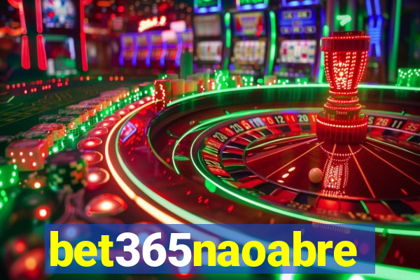 bet365naoabre