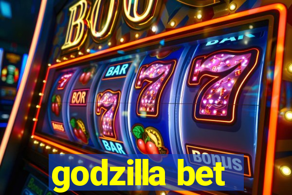 godzilla bet