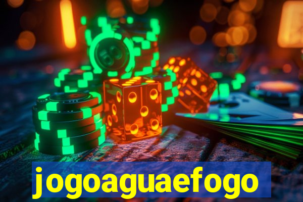 jogoaguaefogo