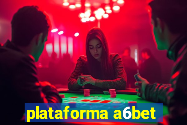 plataforma a6bet