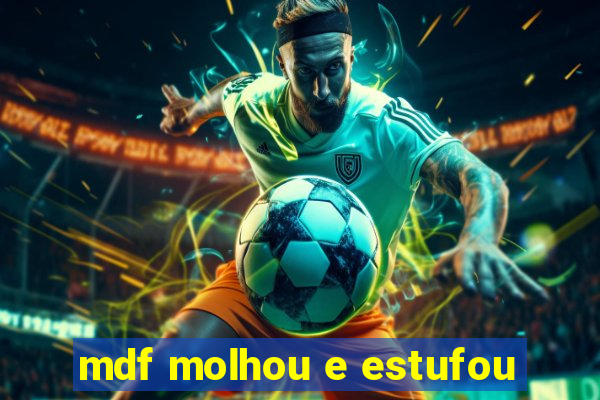 mdf molhou e estufou