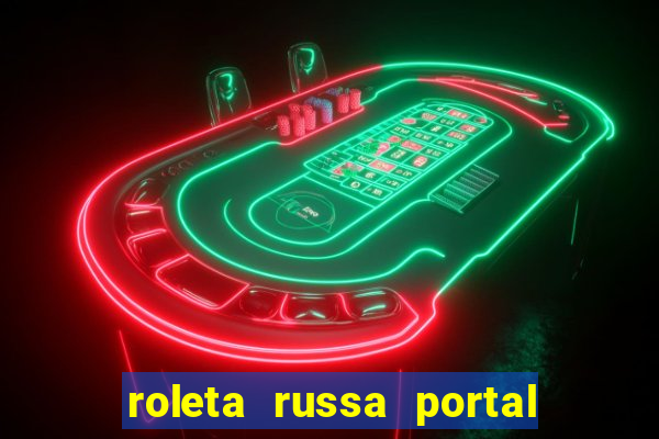 roleta russa portal do zacarias