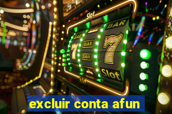 excluir conta afun