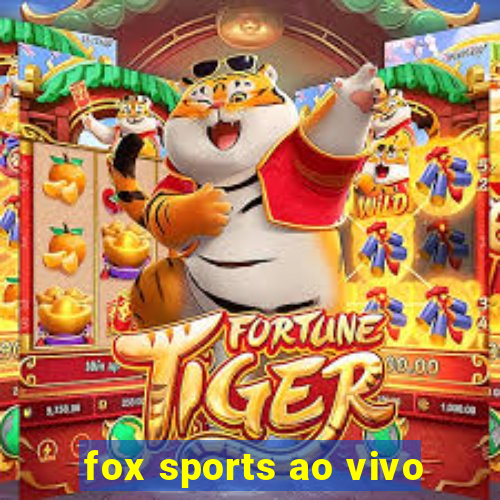 fox sports ao vivo