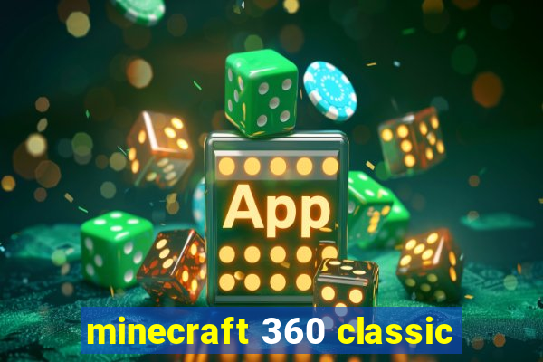 minecraft 360 classic