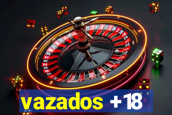 vazados +18