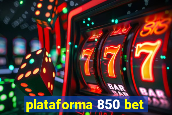 plataforma 850 bet