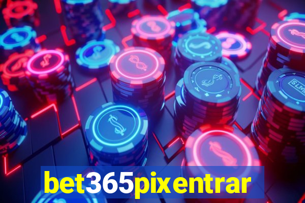 bet365pixentrar