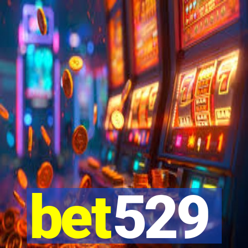 bet529