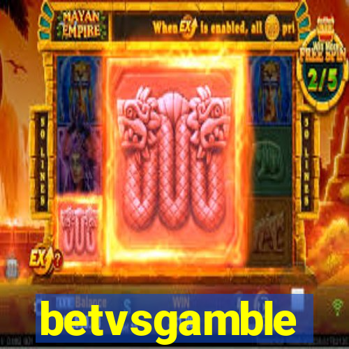 betvsgamble