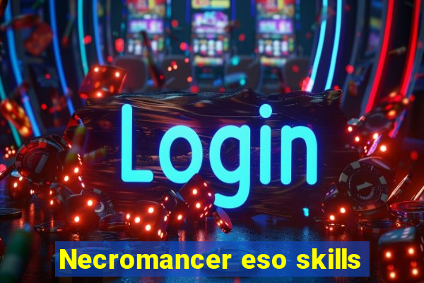 Necromancer eso skills