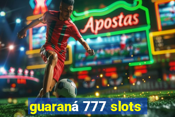 guaraná 777 slots