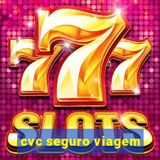 cvc seguro viagem