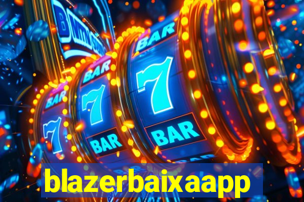 blazerbaixaapp