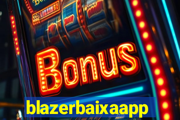 blazerbaixaapp