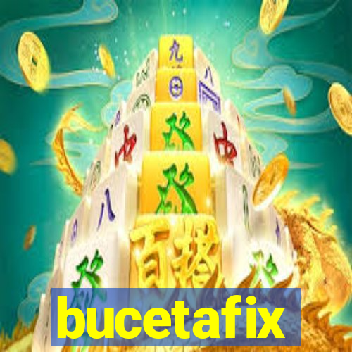 bucetafix