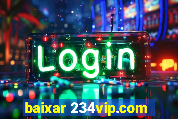 baixar 234vip.com