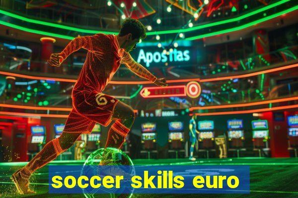 soccer skills euro