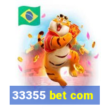 33355 bet com