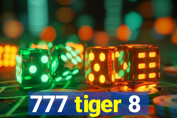 777 tiger 8