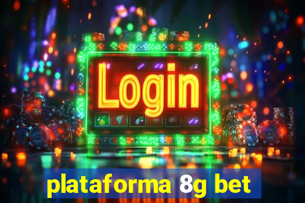 plataforma 8g bet