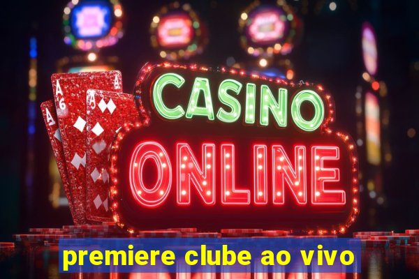 premiere clube ao vivo