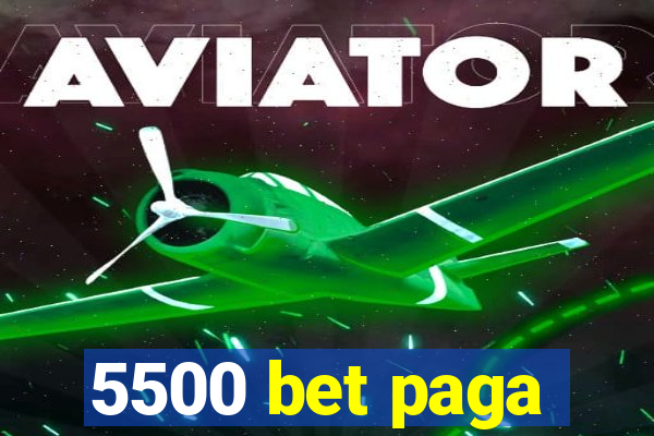 5500 bet paga