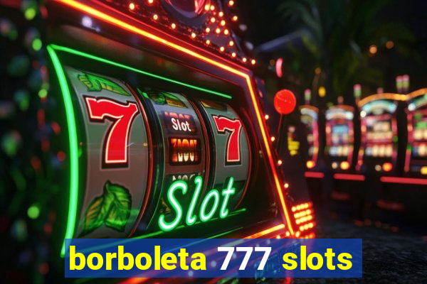 borboleta 777 slots