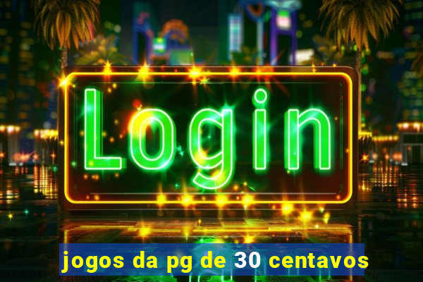 jogos da pg de 30 centavos