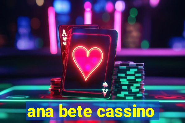 ana bete cassino